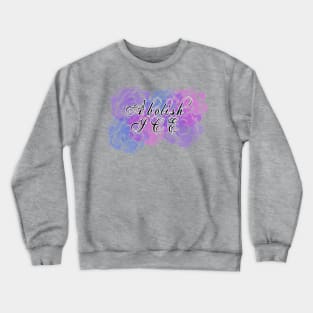 Abolish Crewneck Sweatshirt